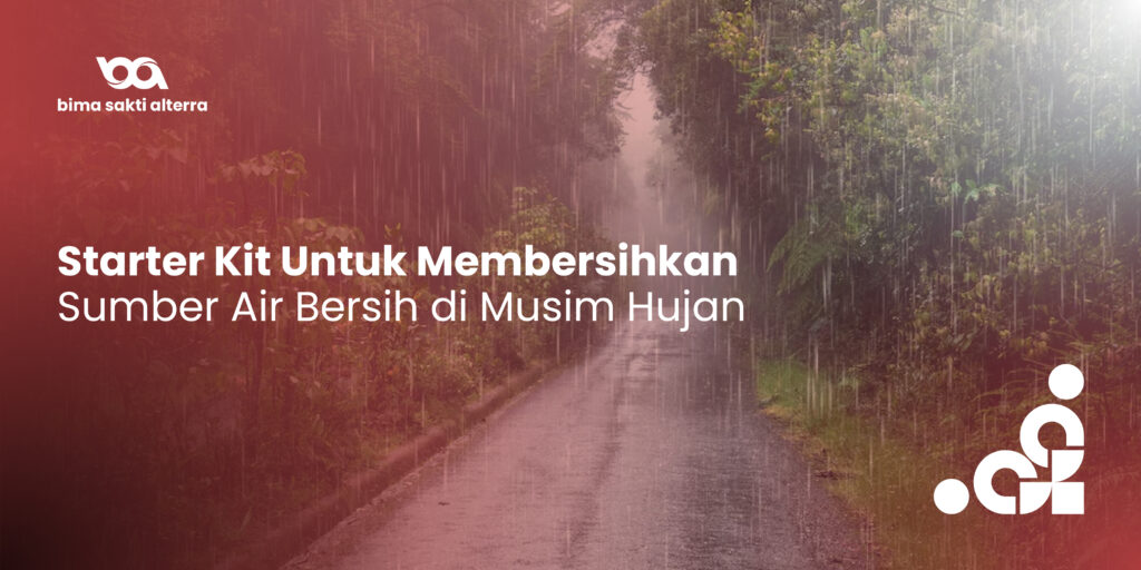 ini-dia-starter-kit-untuk-membersihkan-sumber-air-bersih-di-musim-hujan